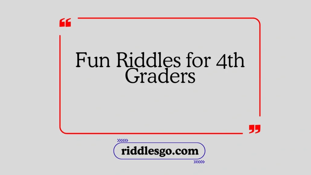 Fun Riddles for 4th Graders