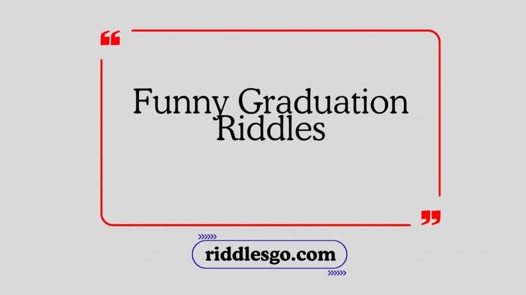 Funny Graduation Riddles