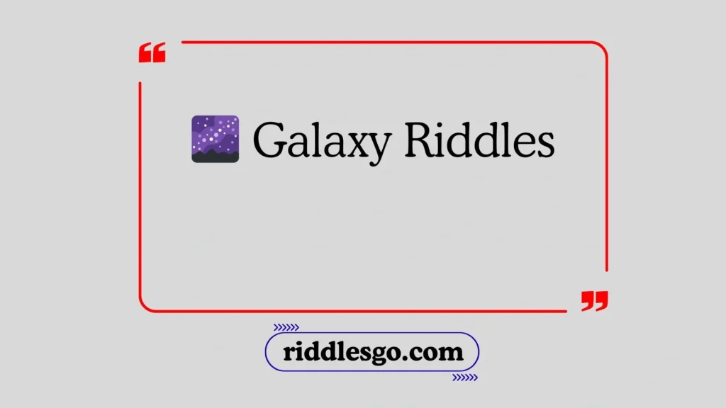 Galaxy Riddles