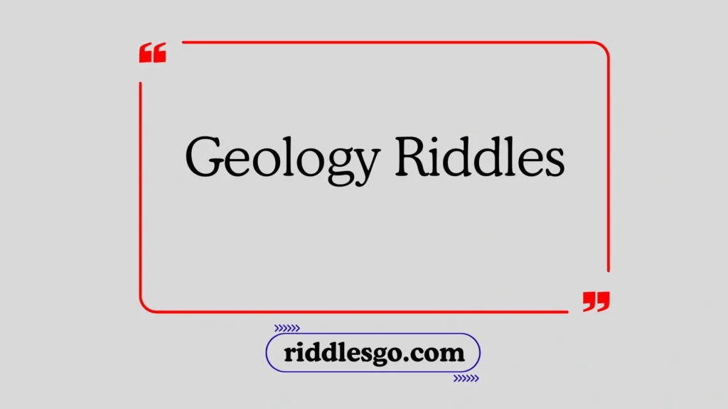 Geology Riddles
