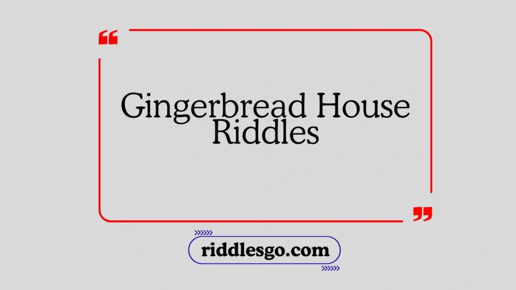 Gingerbread House Riddles