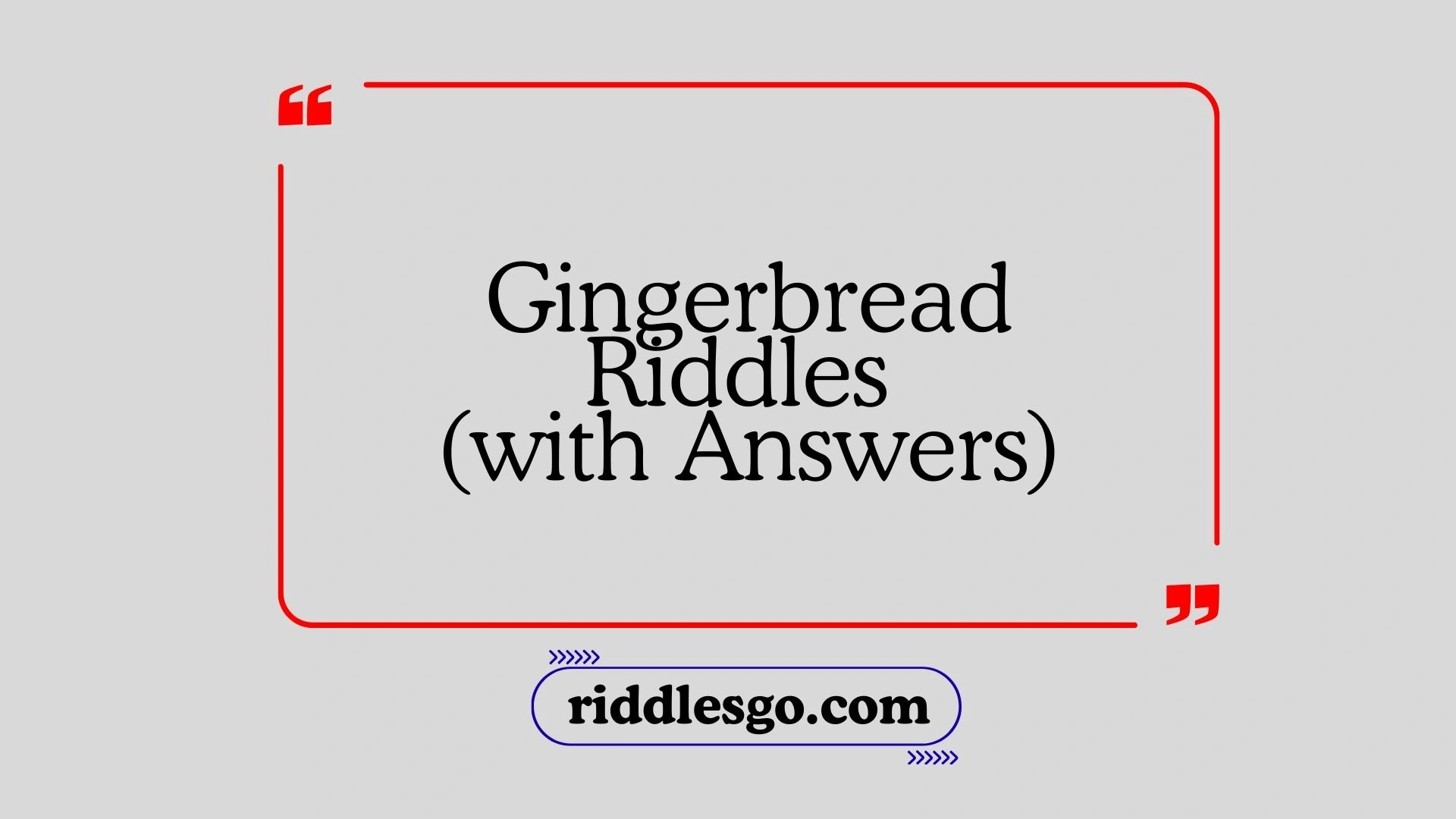 Gingerbread Riddles (with Answers)