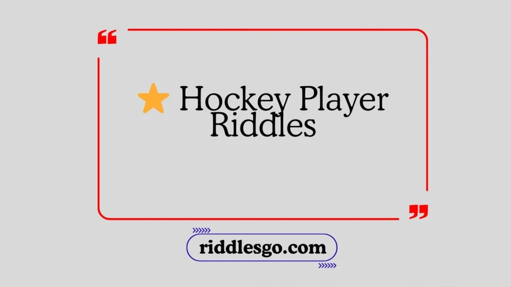 Hockey Player Riddles