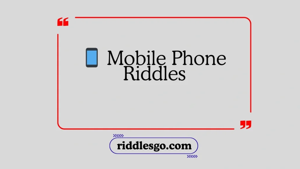 Mobile Phone Riddles