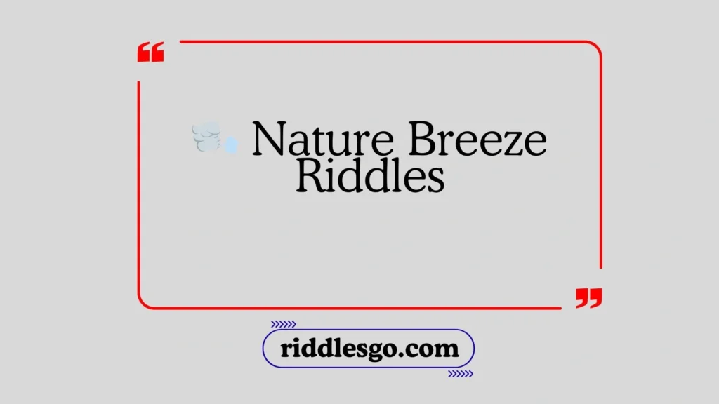 Nature Breeze Riddles