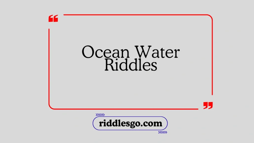 Ocean Water Riddles
