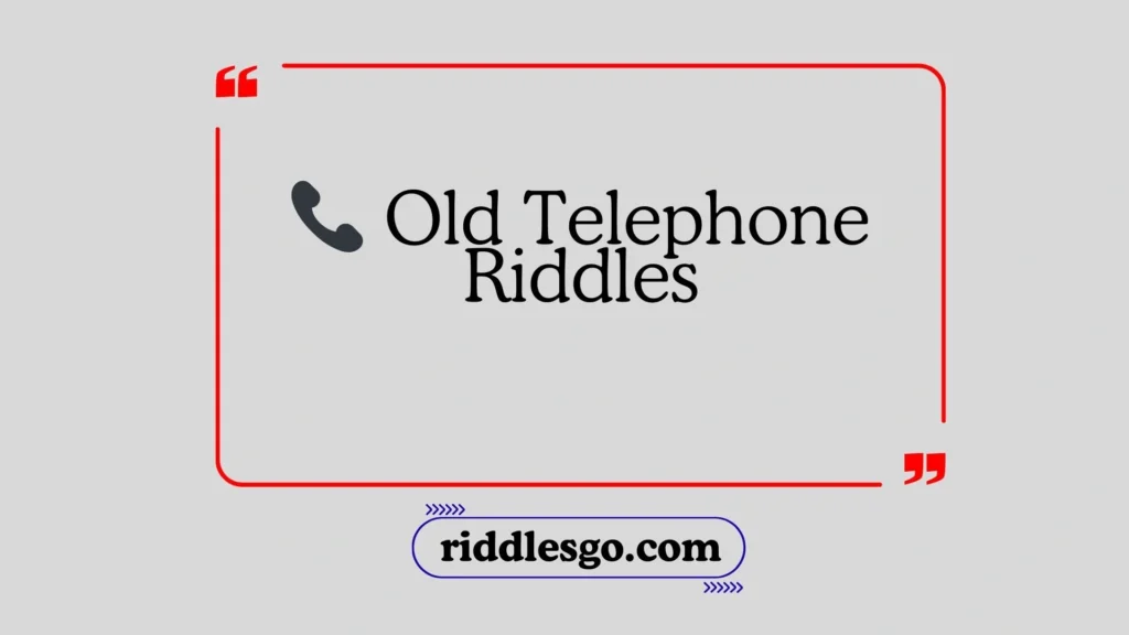 Old Telephone Riddles
