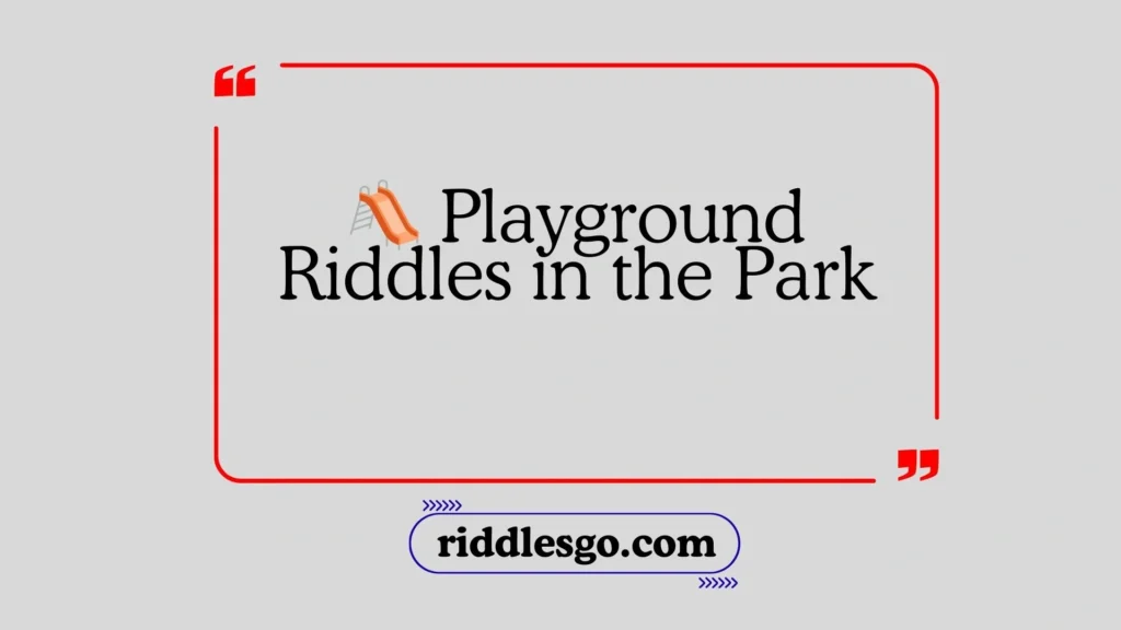 Playground Riddles in the Park
