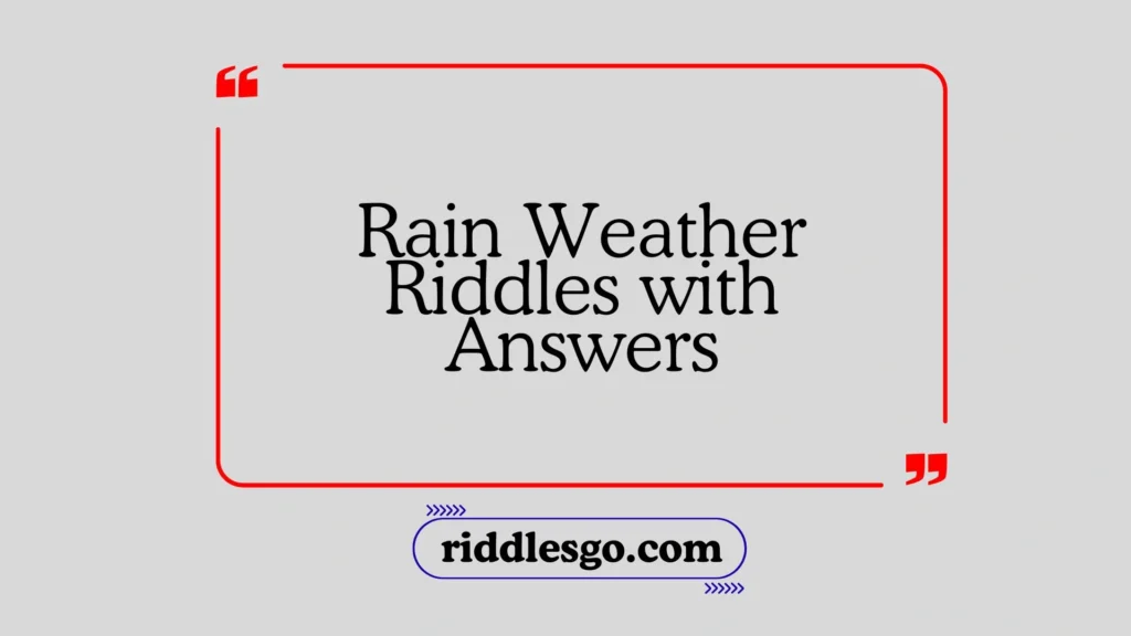 Rain Weather Riddles with Answers