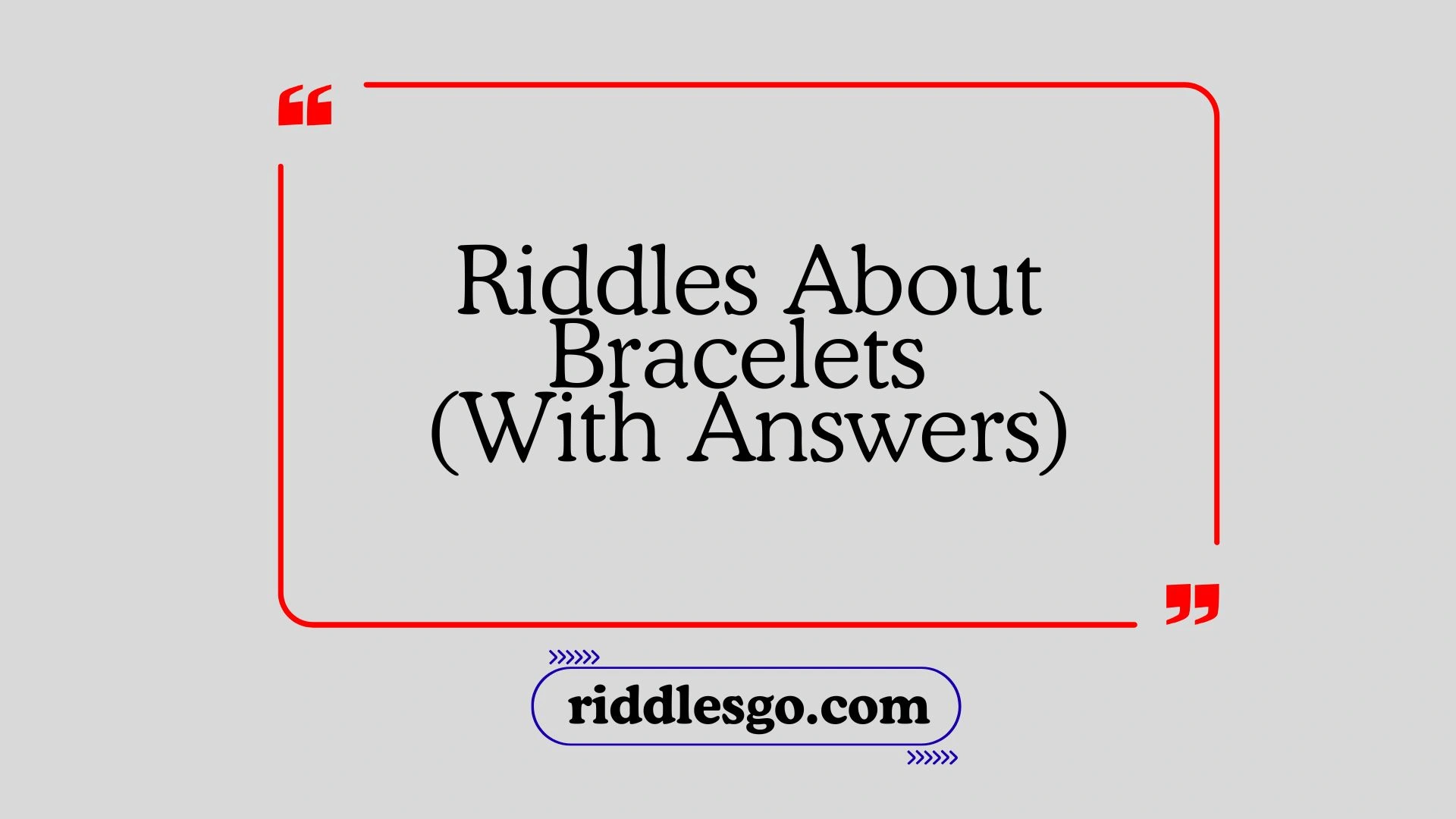 Riddles About Bracelets (With Answers)