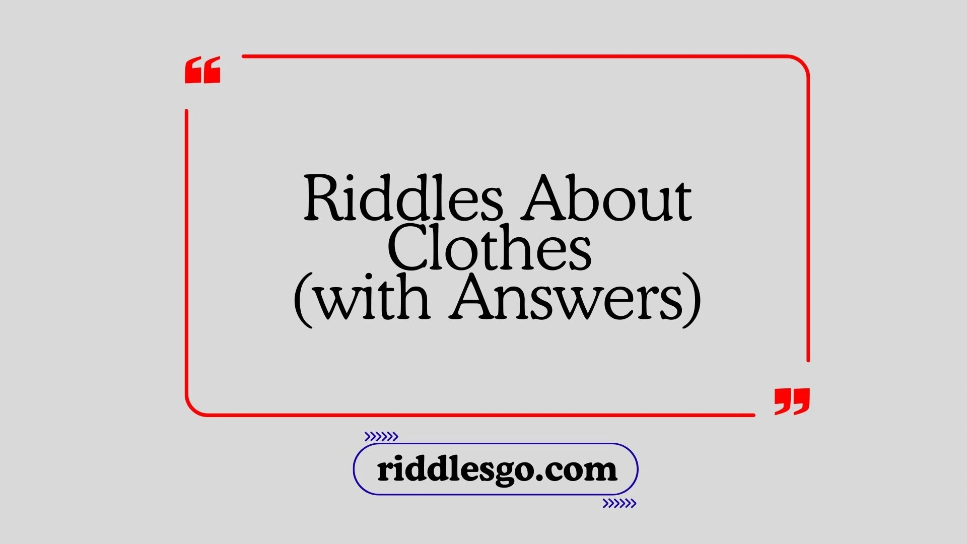 Riddles About Clothes (with Answers)