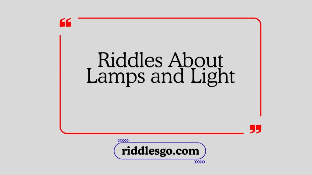 Riddles About Lamps and Light