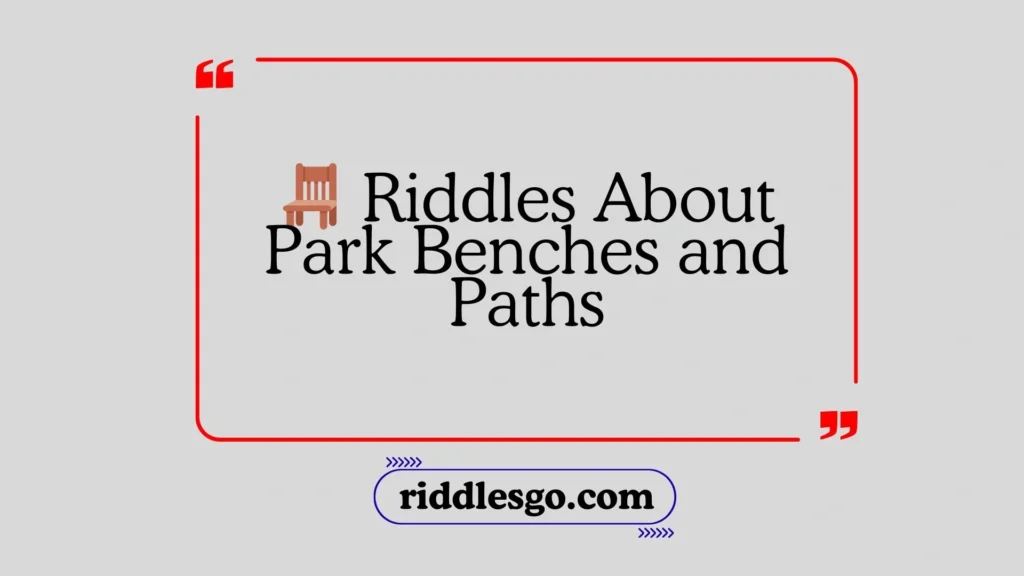 Riddles About Park Benches and Paths