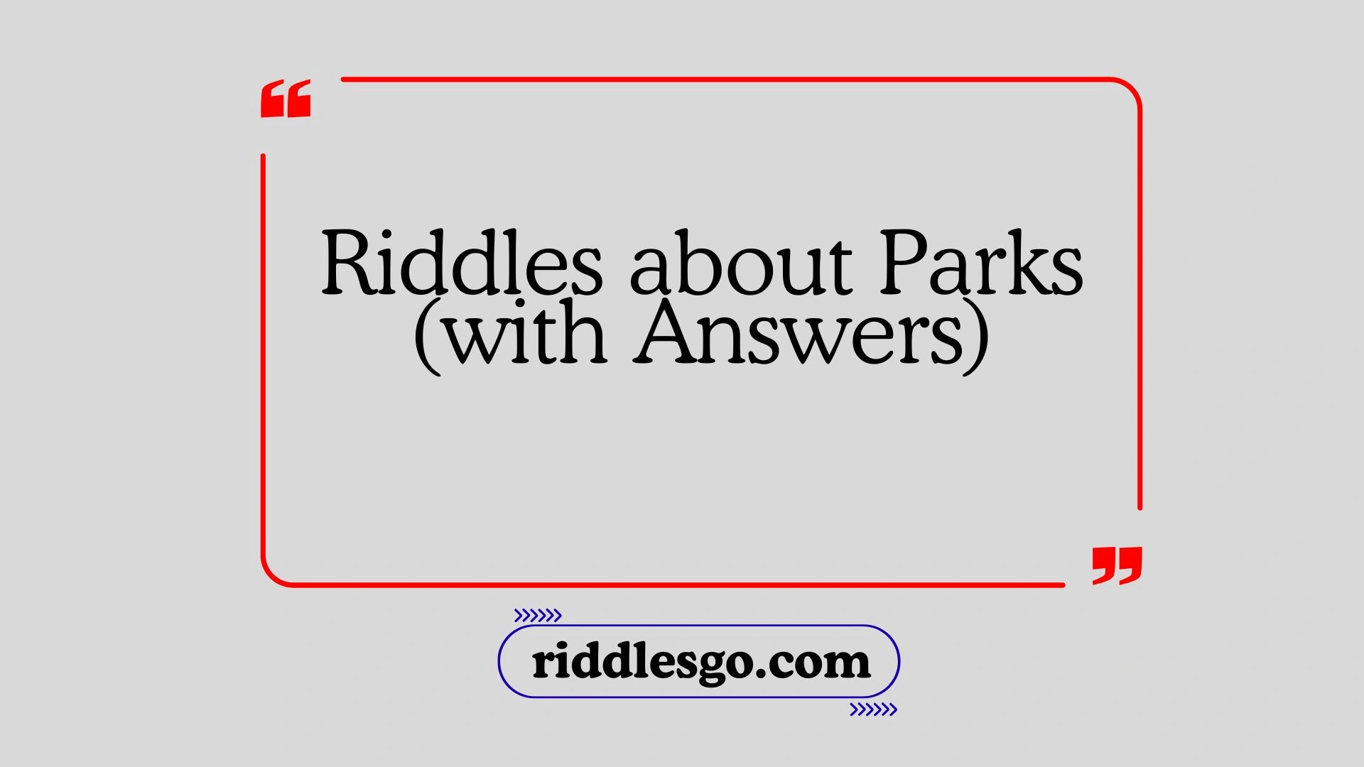 Riddles about Parks (with Answers)
