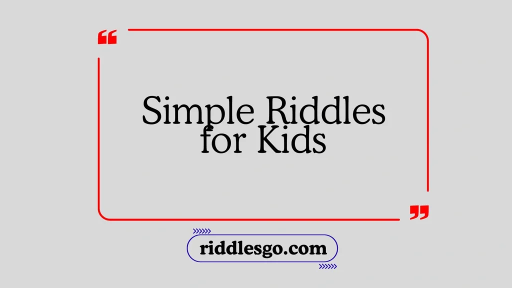 Simple Riddles for Kids