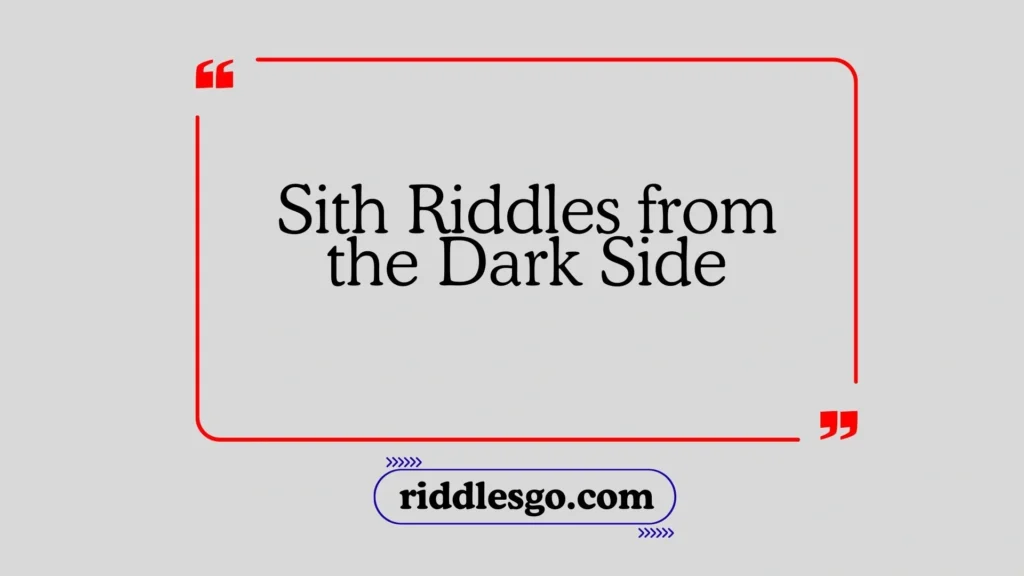 Sith Riddles from the Dark Side