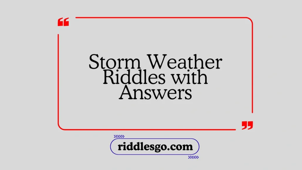 Storm Weather Riddles with Answers