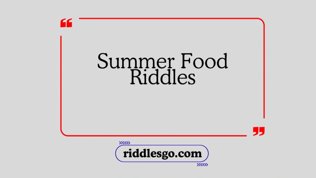 Summer Food Riddles