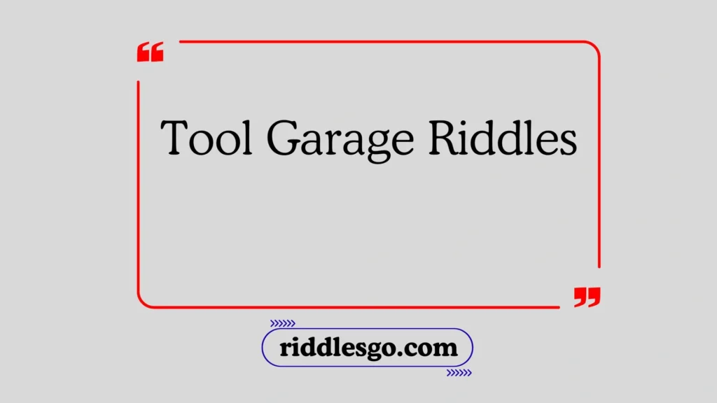 Tool Garage Riddles