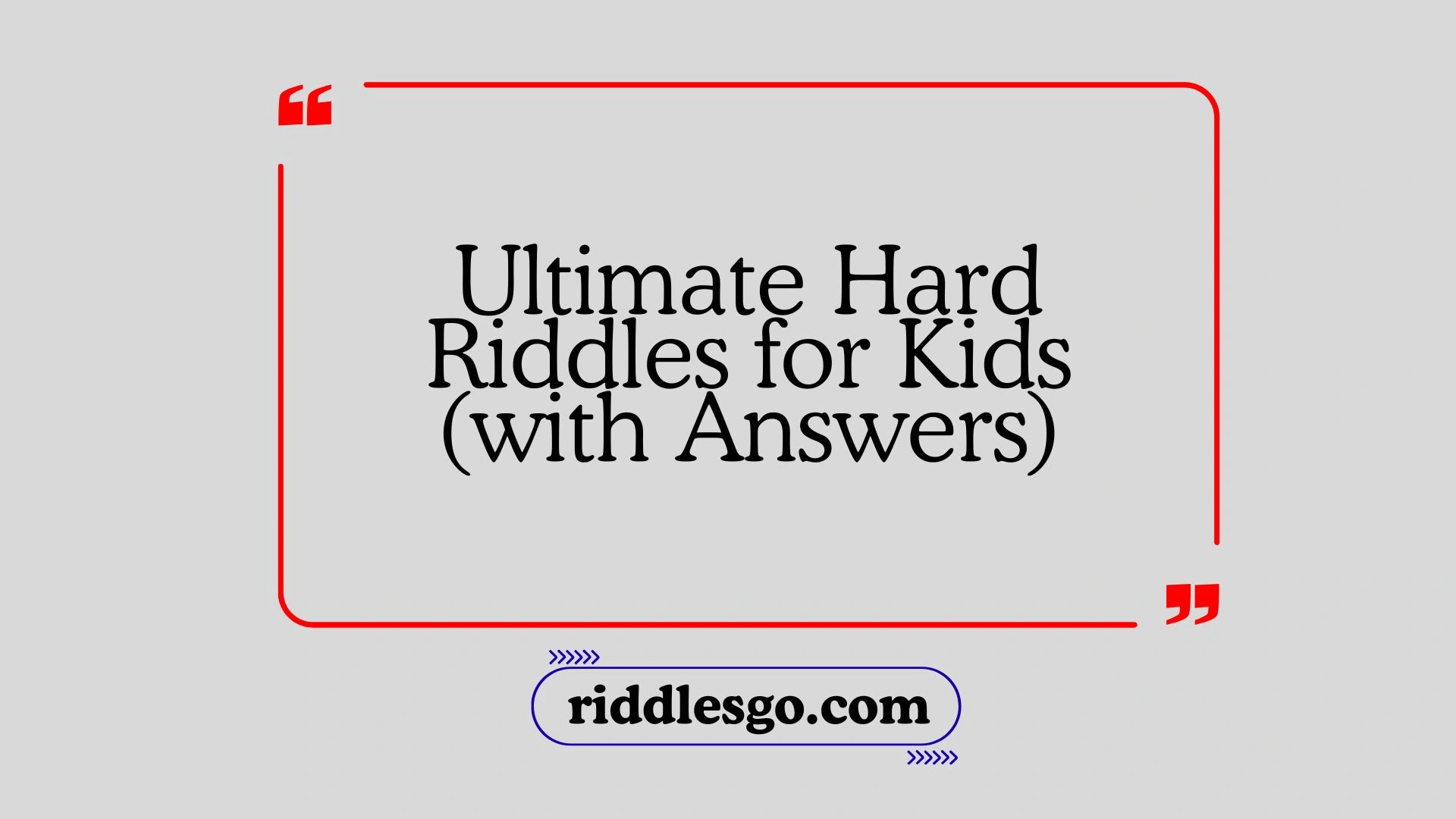 Ultimate Hard Riddles for Kids (with Answers)