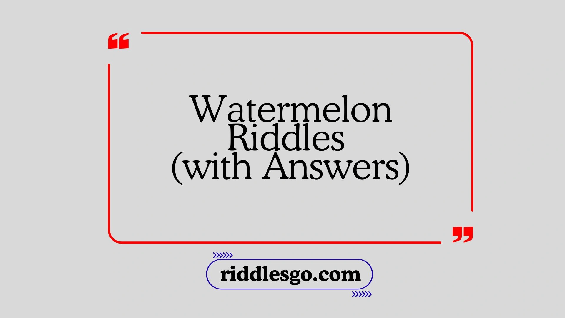 Watermelon Riddles (with Answers)