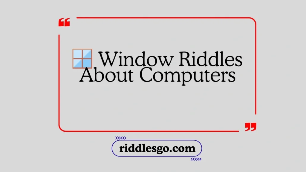 🪟 Window Riddles About Computers