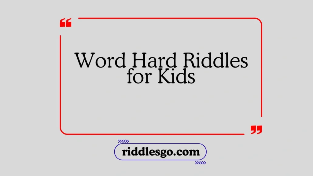 Word Hard Riddles for Kids