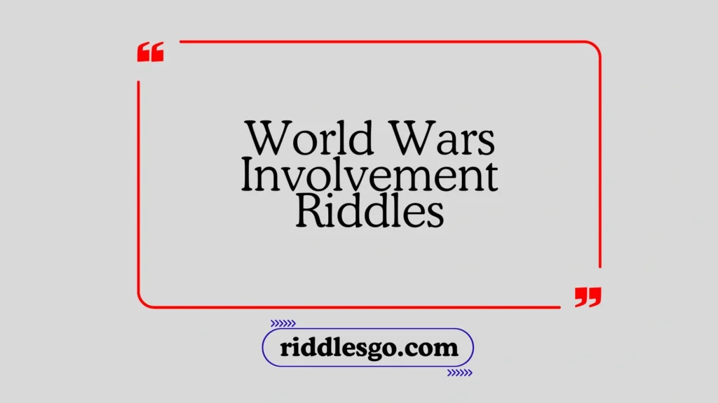World Wars Involvement Riddles