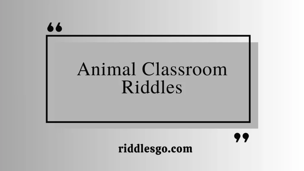 Animal Classroom Riddles