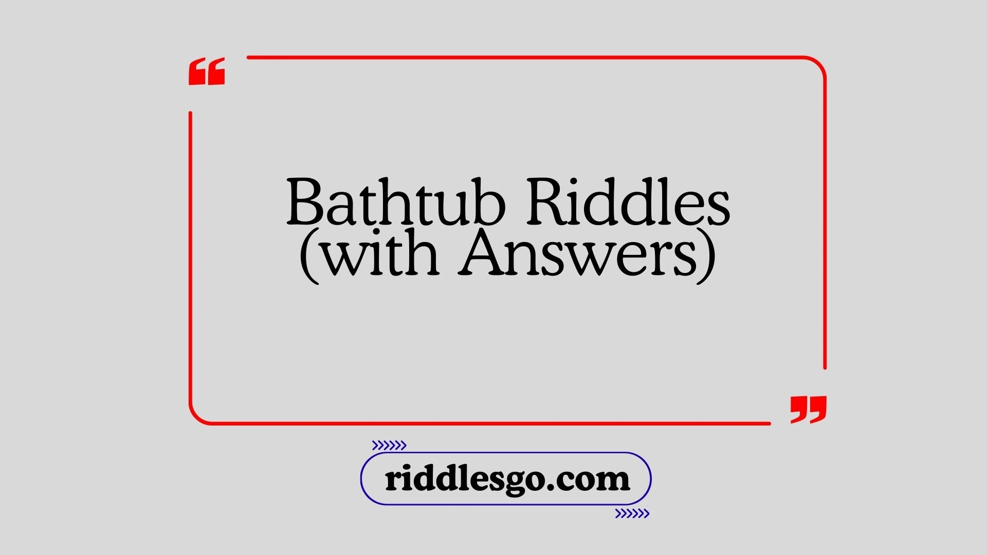 Bathtub Riddles (with Answers)