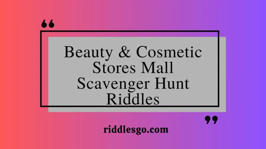 Beauty & Cosmetic Stores Mall Scavenger Hunt Riddles