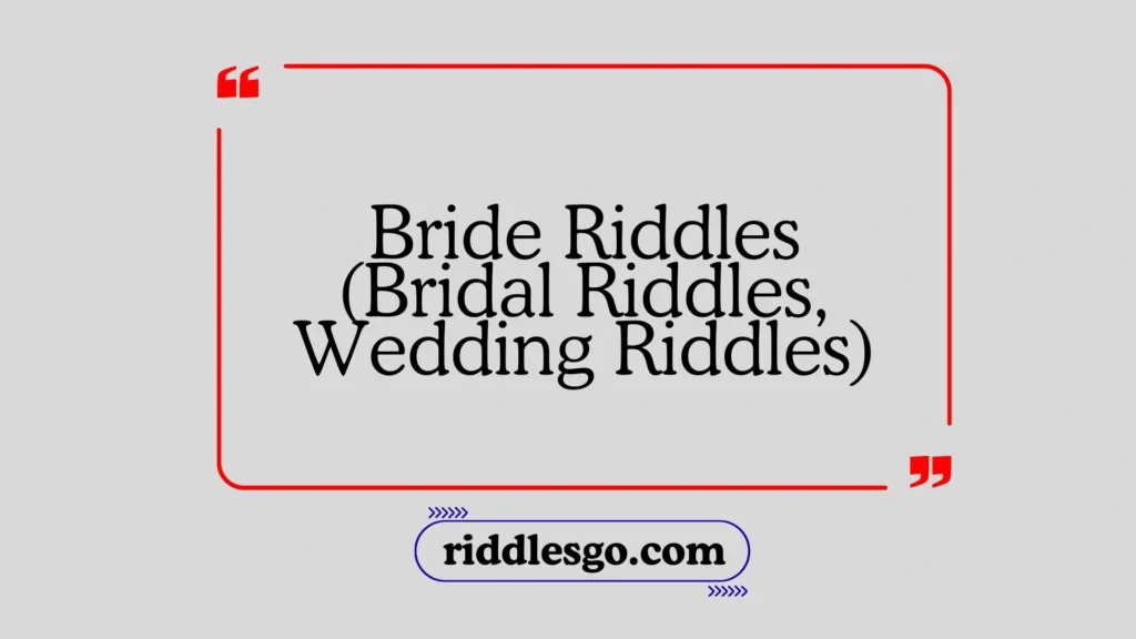 Bride Riddles (Bridal Riddles, Wedding Riddles)
