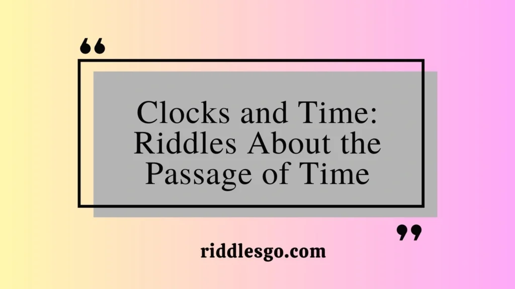 Clocks and Time: Riddles About the Passage of Time