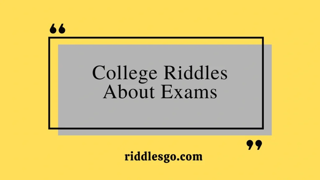 College Riddles About Exams