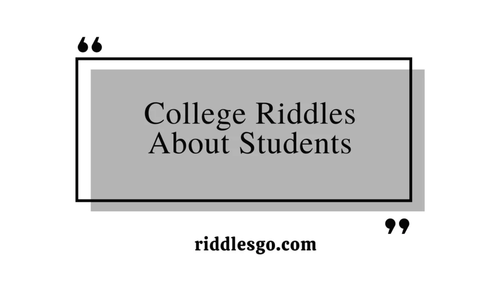 College Riddles About Students