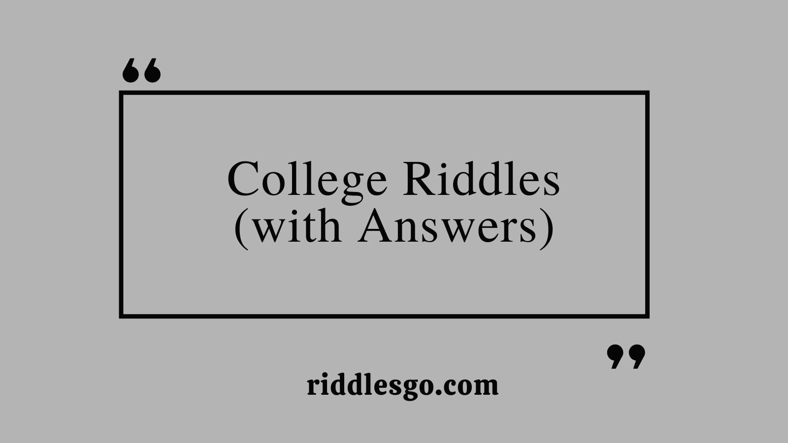College Riddles (with Answers)