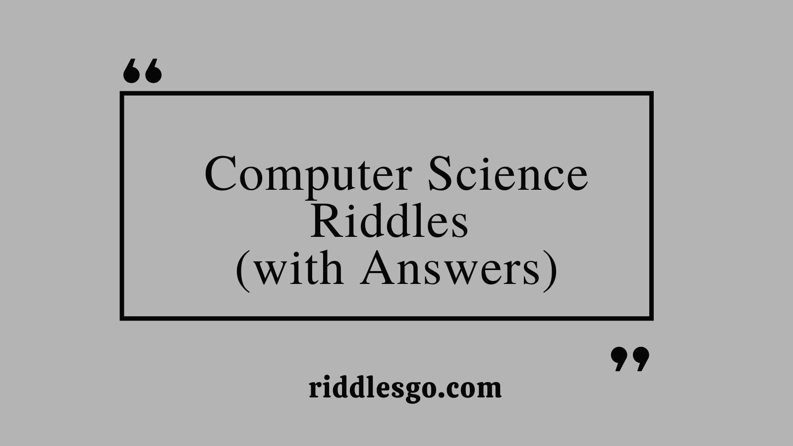 Computer Science Riddles (with Answers)
