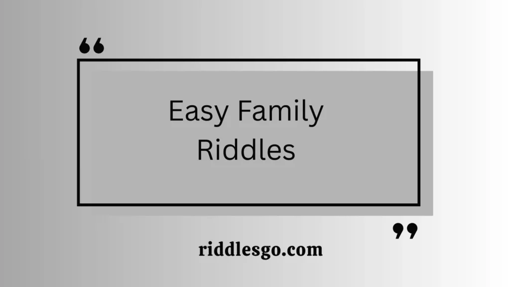 Easy Family Riddles