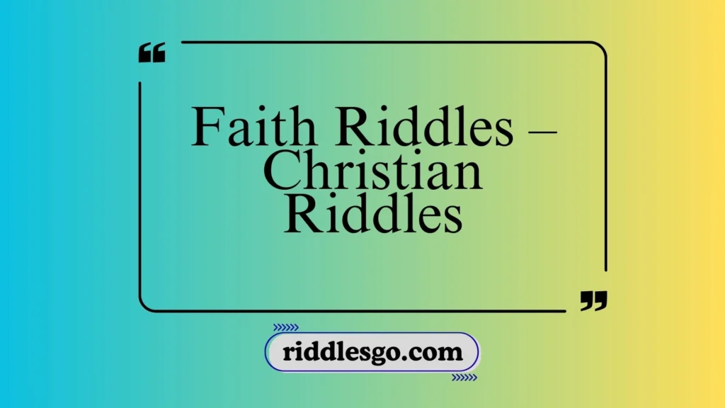 Faith Riddles – Christian Riddles