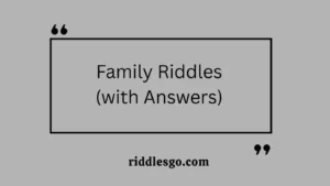 Family Riddles (with Answers)