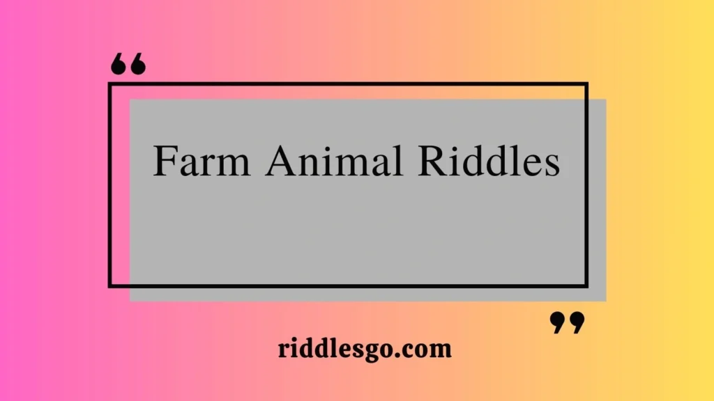 Farm Animal Riddles