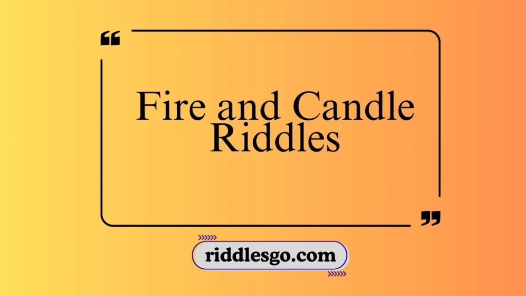 Fire and Candle Riddles