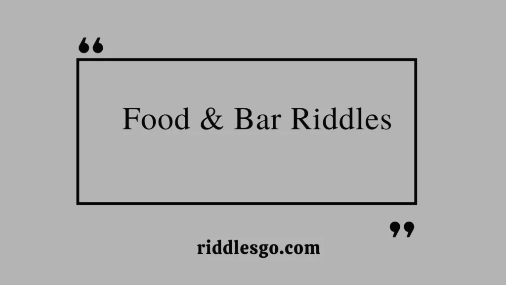 Food & Bar Riddles
