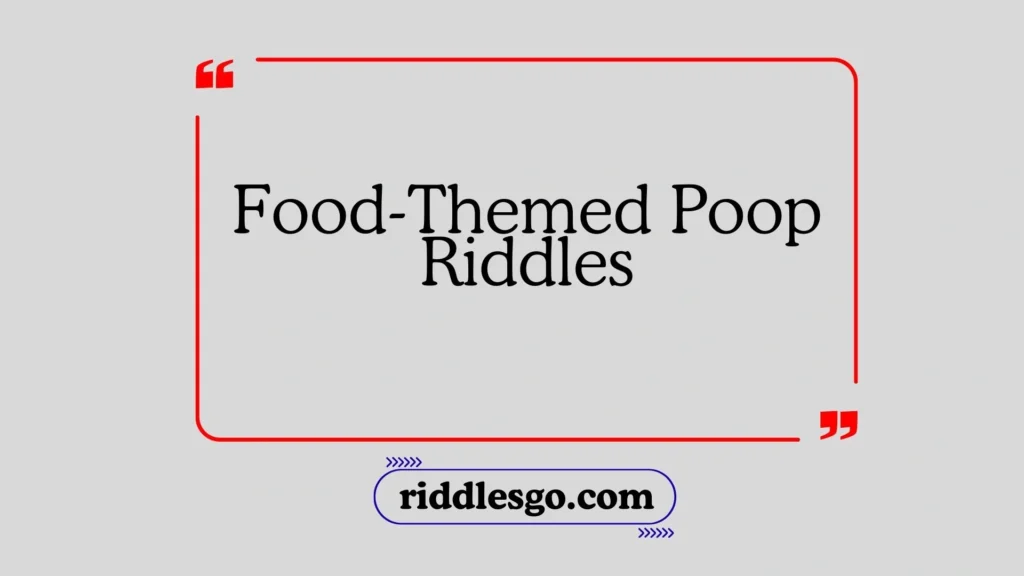 Food-Themed Poop Riddles