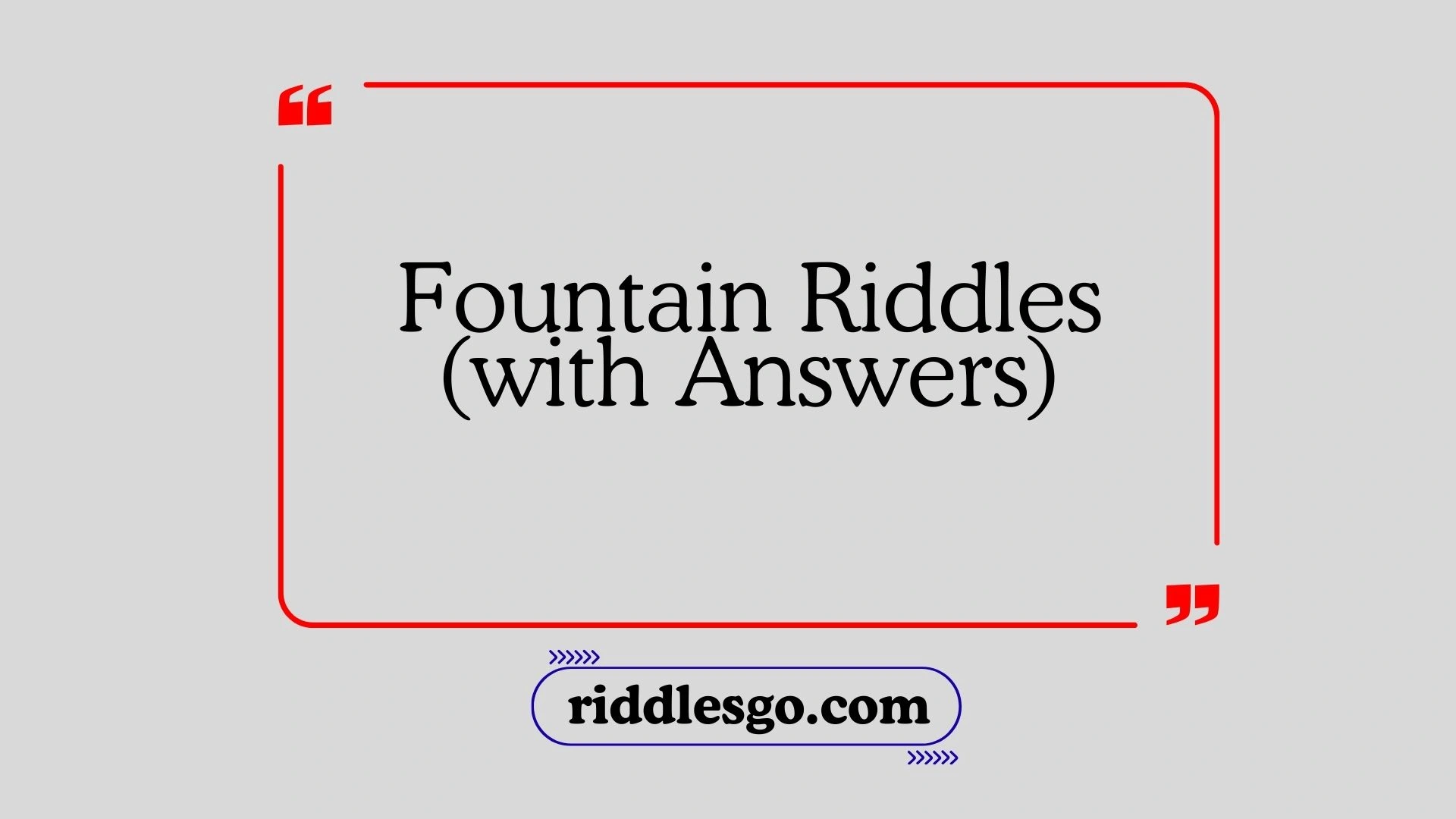 Fountain Riddles (with Answers)