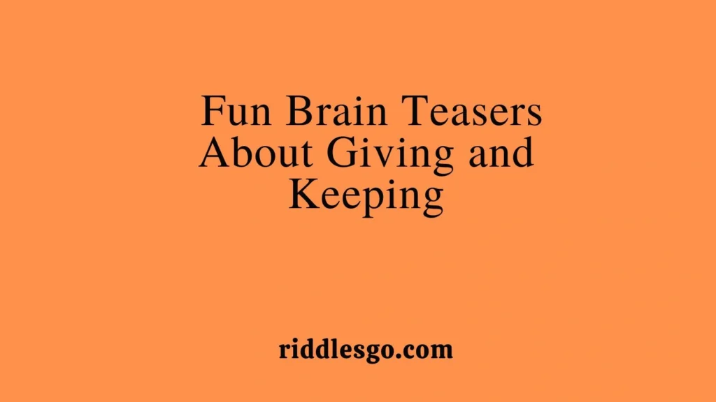  Fun Brain Teasers About Giving and Keeping