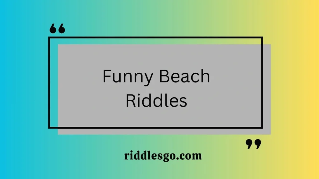 Funny Beach Riddles