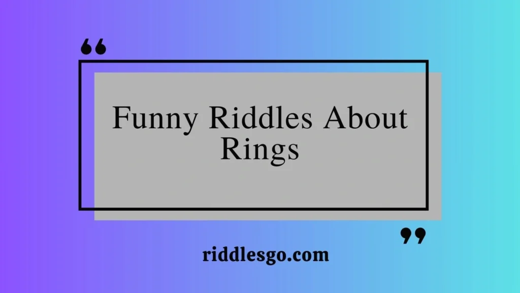 Funny Riddles About Rings