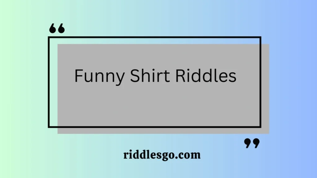 Funny Shirt Riddles