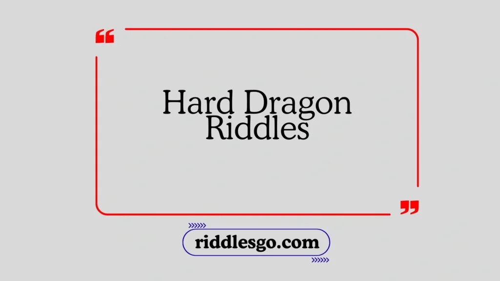 Hard Dragon Riddles